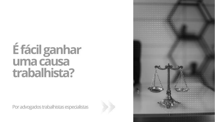 É fácil ganhar uma causa trabalhista?