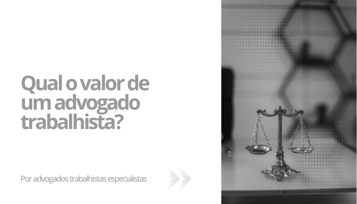 Qual o valor de um advogado trabalhista?