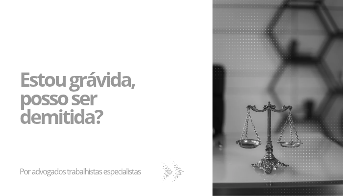 Grávida pode ser demitida?